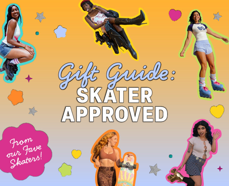 GIFT GUIDE 🎁 SKATER-APPROVED